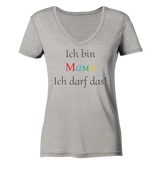 Ich bin Mama -ich darf das - Ladies Organic V-Neck Shirt